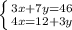 \left \{ {{3x+7y=46} \atop {4x=12+3y}} \right.