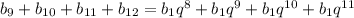 b_{9}+b_{10}+b_{11}+b_{12}=b_{1}q^{8}+b_{1}q^{9}+b_{1}q^{10}+b_{1}q^{11}