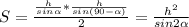 S=\frac{\frac{h}{sin \alpha }*\frac{h}{sin(90- \alpha )}}{2}= \frac{h^2}{sin2 \alpha }