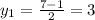 y_{1} = \frac{7-1}{2} =3