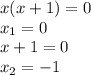 x(x+1)=0 &#10;\\\&#10;x_1=0&#10;\\\&#10;x+1=0&#10;\\\&#10;x_2=-1&#10;