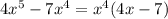 4x^5-7x^4=x^4(4x-7)