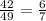 \frac{42}{49} = \frac{6}{7}