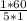 \frac{1*60}{5*1}