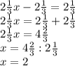 2 \frac{1}{3}x-2 \frac{1}{3}= 2 \frac{1}{3}\\&#10; 2 \frac{1}{3}x=2 \frac{1}{3}+ 2 \frac{1}{3}\\&#10;2 \frac{1}{3}x= 4 \frac{2}{3} \\&#10;x= 4 \frac{2}{3}:2 \frac{1}{3}\\&#10;x=2\\