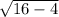 \sqrt{16-4}