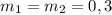 m _{1} =m _{2} =0,3