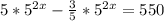 5*5^{2x} - \frac{3}{5} *5^{2x} =550