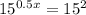 15 ^{0.5x} =15^2