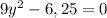 9 y^{2} - 6,25 = 0