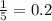 {1\over5}=0.2