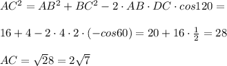 AC^2=AB^2+BC^2-2\cdot AB\cdot DC\cdot cos120=\\\\16+4-2\cdot 4\cdot 2\cdot (-cos60)=20+16\cdot \frac{1}{2} =28\\\\AC=\sqrt28=2\sqrt7