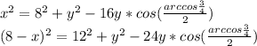 x^2=8^2+y^2-16y*cos(\frac{arccos\frac{3}{4}}{2})\\&#10;(8-x)^2= 12^2+y^2-24y* cos(\frac{arccos\frac{3}{4}}{2})\\