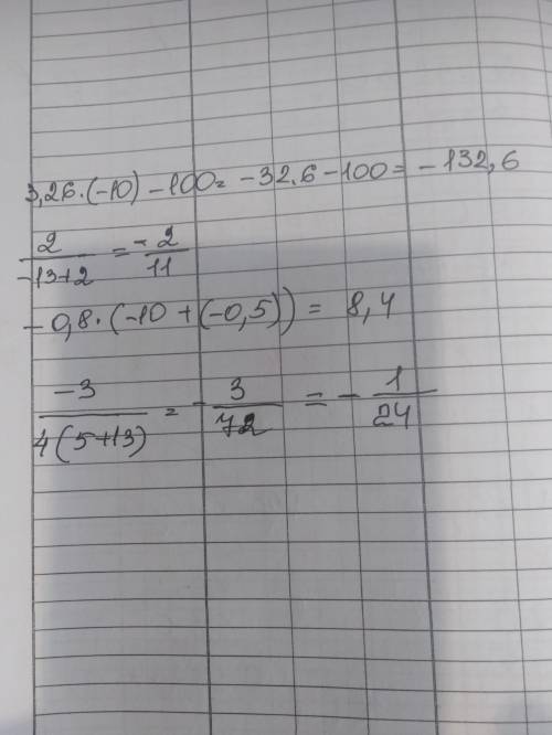 Найдите значение выражение help 3,26x-100 при x=-10 2 дробь (x+y)при x=-13 при у=2 -0,8xy (x+y) при