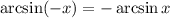 \arcsin(-x)=-\arcsin x