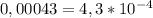 0,00043=4,3* 10^{-4}