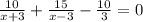 \frac{10}{x+3}+ \frac{15}{x-3}-\frac{10}{3} =0