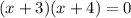 (x+3)(x+4)=0