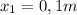 x_{1}=0,1m