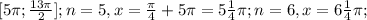 [5 \pi ; \frac{13 \pi }{2}];n=5, x= \frac{ \pi }{4}+5 \pi=5\frac{1 }{4}\pi;n=6, x=6\frac{1 }{4}\pi;