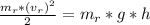 \frac{m_{r}*(v_{r})^2}{2} =m_{r}*g*h