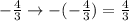 - \frac{4}{3} \to -(- \frac{4}{3} )=\frac{4}{3}