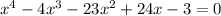 x^4-4x^3-23x^2+24x-3=0\\&#10;