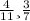 \frac{4}{11} и \frac{3}{7}