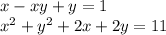 x-xy+y=1\\&#10; x^2+y^2+2x+2y=11\\&#10;\\&#10;