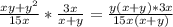 \frac{xy+ y^{2} }{15x}* \frac{3x}{x+y}= \frac{y(x+y)*3x}{15x(x+y)}