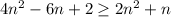 4n^2-6n+2 \geq 2n^2+n