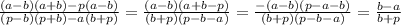 \frac{(a-b)(a+b)-p(a-b)}{(p-b)(p+b)-a(b+p)}= \frac{(a-b)(a+b-p)}{(b+p)(p-b-a)}= \frac{-(a-b)(p-a-b)}{(b+p)(p-b-a)}= \frac{b-a}{b+p}