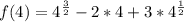 f(4)=4^{\frac{3}{2}}-2*4+3*4^{\frac{1}{2}}