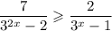 \dfrac{7}{3^{2x} - 2} \geqslant \dfrac{2}{3^{x} - 1}