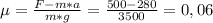 \mu= \frac{F-m*a}{m*g} = \frac{500-280}{3500} =0,06