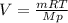 V=\frac{mRT}{Mp}\\