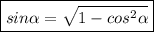 \boxed{sin \alpha = \sqrt{1-cos^2 \alpha}}