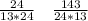 \frac{24}{13*24}\quad\frac{143}{24*13}