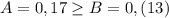 A=0,17 \geq B=0,(13)