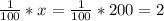 \frac{1}{100}*x= \frac{1}{100}*200=2