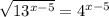 \sqrt{13^{x-5}}=4^{x-5}