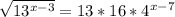 \sqrt{13^{x-3}}=13*16 *4^{x-7}