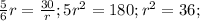 \frac{5}{6}r= \frac{30}{r};5r^2=180;r^2=36;