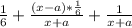 \frac{1}{6} + \frac{(x-a)*\frac{1}{6} }{x+a}+ \frac{1}{x+a}