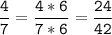 \tt\displaystyle\frac{4}{7}=\frac{4*6}{7*6}=\frac{24}{42}