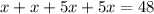 x+x+5x+5x=48