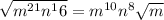 \sqrt{m^{21}n^16} = m^{10}n^8 \sqrt{m}