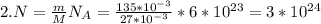 2. N= \frac{m}{M} N_{A}= \frac{135*10^{-3}}{27*10^{-3}} *6*10^{23}=3*10^{24}