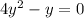 4y^{2} -y=0