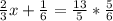 \frac{2}{3}x+ \frac{1}{6}= \frac{13}{5}* \frac{5}{6}